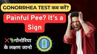 Gonorrhea Symptoms & Test Window Period | Symptoms of gonorrhea and when to get tested? #gonorrhe...
