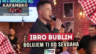 IBRO BUBLIN - BOLUJEM TI OD SEVDAHA | 2021 | UZIVO | OTV VALENTINO