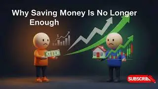 Why Saving Money Is No Longer Enough (The Power of Owning Assets)