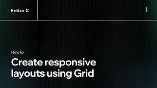 How to create responsive layouts using grid | Editor X