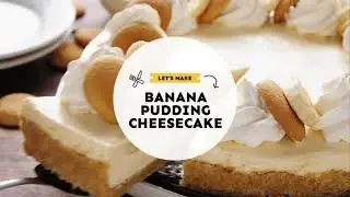 Banana Pudding Cheesecake Recipe