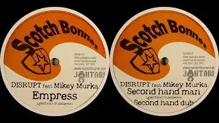 Disrupt Feat Mikey Murka - Empress  / Second Hand Man / Second Hand Dub