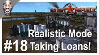 Workers & Resources Soviet Republic - Update 0.8.9.24 Realistic Mode Taking Loans! #18.