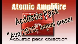 Atomic Amplifire: August 2020 Bonus acoustic preset demo