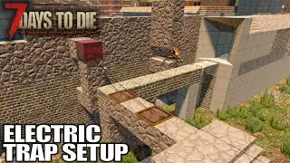 Electrical Traps for Horde Night | 7 Days to Die Alpha 19 Gameplay | E28