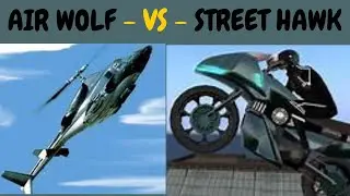 AIR WOLF VS STREET HAWK 2 MOST ICONIC CRIME FIGHTING MACHINES