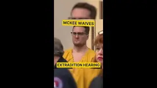 McKee Waives Extradition Hearing in Spencer and Monique Tepe Murder Case | #truecrime