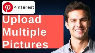 How To Upload Multiple Pictures On Pinterest [2026 Guide]