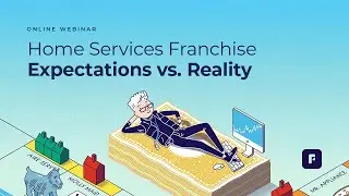 Home Services Franchising: Expectations vs. Reality