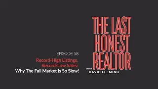 Record-High Listings, Record-Low Sales: Why The Fall Market Is So Slow! | The Last Honest Realtor