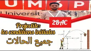 Projectile :Partie 1: les conditions initiales (tous les cas)