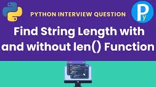 Python Interview Question: Find String Length with and without len() Function | pCoding | Python