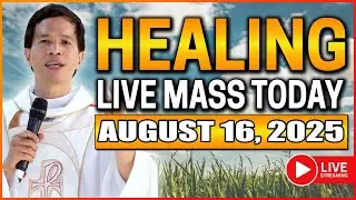 FILIPINO MASS TODAY LIVE HEALING MASS | AUGUST 16, 2025 | Fr. Joseph Fidel Roura