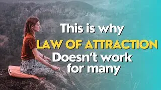Why the Law of Attraction Fails for Many