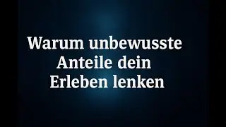 ☯️ UNBEWUSSTE Anteile & INNERE Pr&auml;senz &ndash; wer F&Uuml;HRT wirklich?