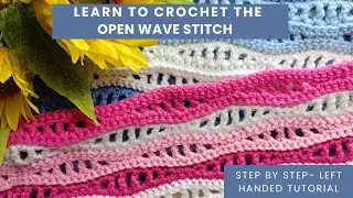 Left-Handed Crochet Tutorial | Open Wave Stitch Step-by-Step for Beginners