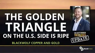 Morgan Lekstrom of Blackwolf Copper and Gold - The Golden Triangle on the U.S. Side Is Ripe