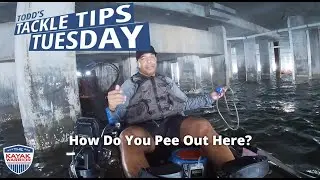 How To PEE While In A Kayak  - Todd's Tackle Tips Tuesday