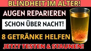 Blindheit im Alter droht – trinken Sie das zur nächtlichen Augen-Regeneration | Senioren gesundheit