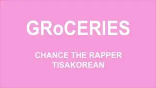 Chance The Rapper - GRoCERIES ft. TisaKorean & Murda Beatz EAR RAPE