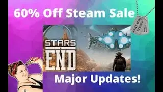 Stars End Gameplay, 60% Off Steam Sale & Many Updates Check In - Live Stream 1