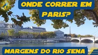 Onde correr em Paris? Margens do Rio Sena
