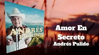 Andr&eacute;s Pulido - Amor En Secreto (Video Audio Oficial)