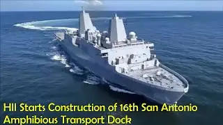 HII Starts Construction of 16th San Antonio Amphibious Transport Dock
