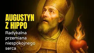 Młody Buntownik, Kt&oacute;ry Znalazł Prawdę | Nawr&oacute;cenie Św. Augustyn