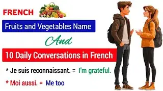 French Fruits and Vegetables Name for Beginners | 10 Daily Conversations in French | Learn French 📚.