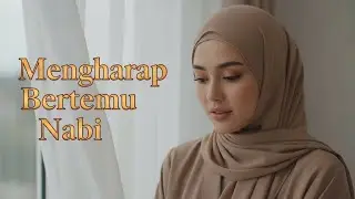 Mengharap bertemu Nabi - Aria Nove | Official Music Video