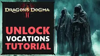 HOW TO UNLOCK MORE VOCATIONS - Dragon's Dogma 2 Sorcerer's Vocation | Warrior's Vocation