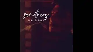 Sanctuary - Josh Thomas