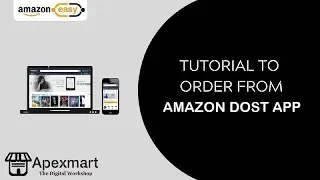 Tutorial to place order from amazon dost application | Amazon Easy Store | Apexmart