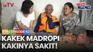 KAKEK MADROPI KAKINYA SAKIT | PANTANG NGEMIS | FULL EPS.62