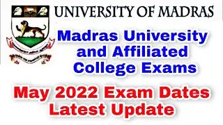 Madras University and Affiliated College may 2022 Exam Dates Update 👍