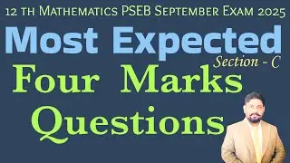 Class 12th || Most Expected 4  Marks Questions |(Sec C) for SEPTEMBER EXAM 2025 || Maths || PSEB