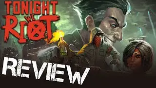 Tonight We Riot: A Review