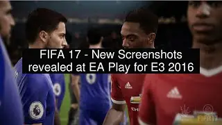 FIFA 17 - New Screenshots revealed at EA Play for E3 2016