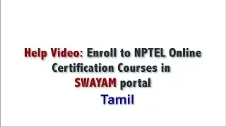 Help Video : Enroll to NPTEL Online Certificate Course inSWAYAM Portal - Tamil