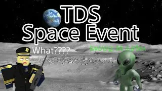 TDS Space Event [TDS Fanmade Event]