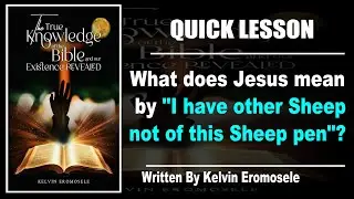 NB. 68 - What does Jesus mean by I Have other Sheep not in this Sheep Pen ? Quick lesson