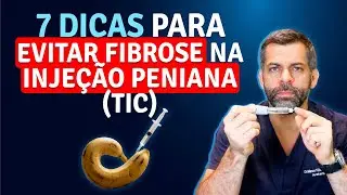 7 Dicas para Evitar Fibrose na Injeção Peniana (TIC) | Dr. Marco Túlio Cavalcanti (CRM: 136030)