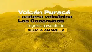 Volc&aacute;n Purac&eacute; &ndash; cadena volc&aacute;nica Los Coconucos regresa a estado de alerta Amarilla