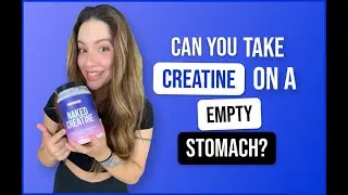 Can You Take Creatine on an Empty Stomach? | Nutrition Coach Explains | Naked Nutrition