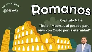 Devocional Romanos 6:7-9. Título: 