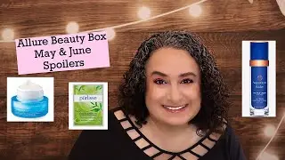 Allure Beauty Box, May and June 2021, Spoilers!
