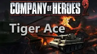 Company of Heroes 2 - Tiger Ace - Theater of War General Difficulty