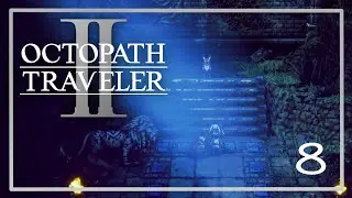 [8] Let's Play Octopath Traveler II | A True Hunter in Ochette's Chapter One