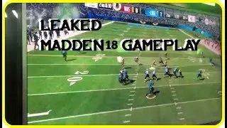 MADDEN 18 LEAKED GAMEPLAY! FULL OFFENSIVE DRIVE OF MADDEN 18 REVEALED! LEAKED GAMEPLAY